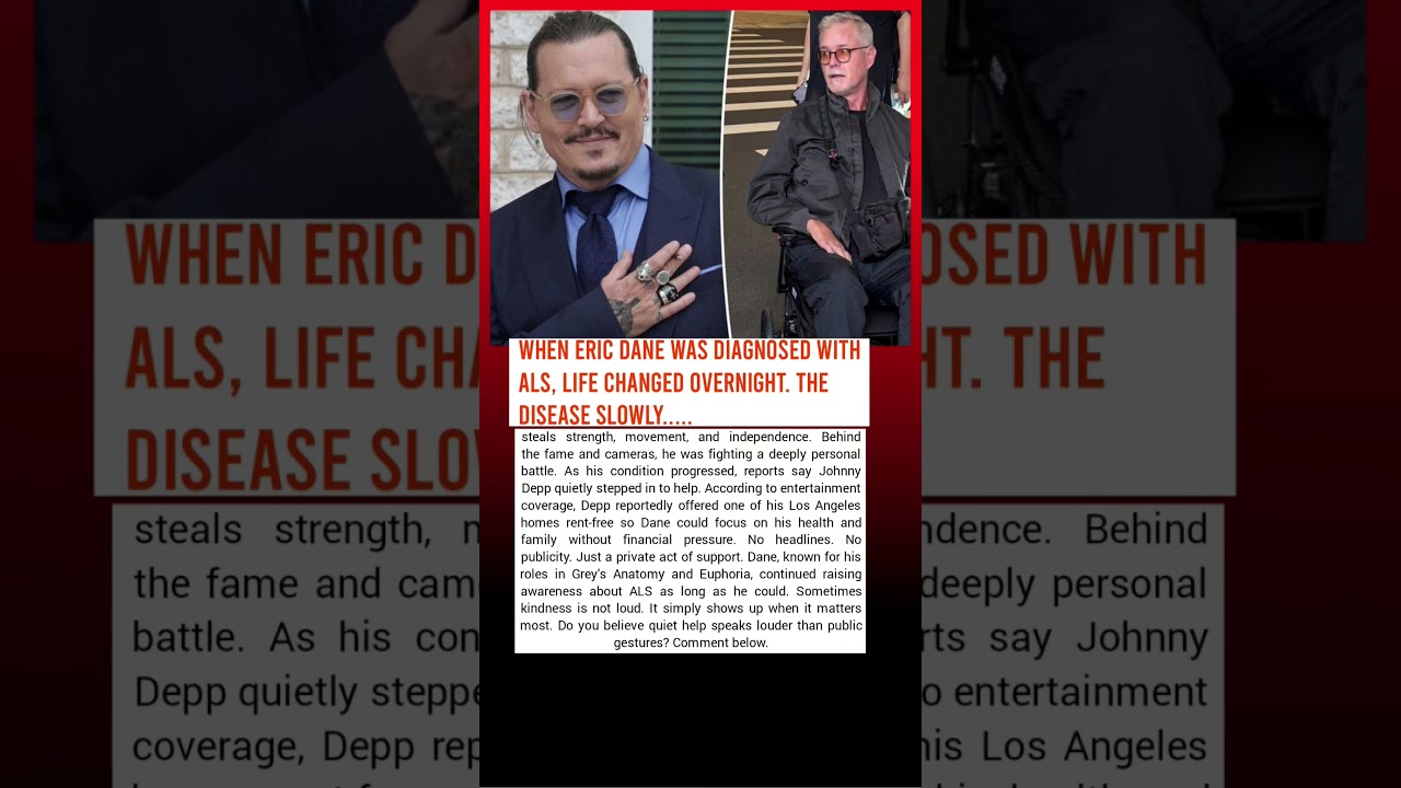 Eric Dane ALS Diagnosis: Johnny Depp&rsquo;s Quiet Support Revealed |