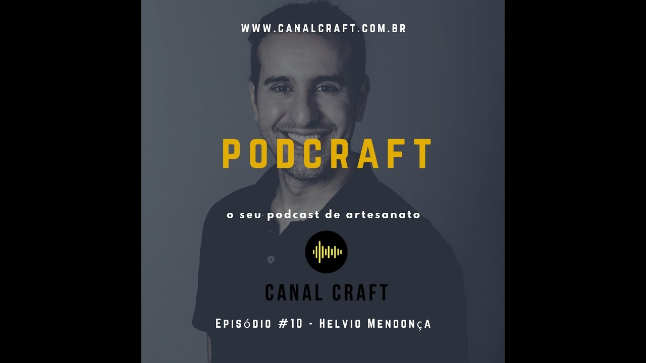 PodCraft: #010 - Helvio Mendon&ccedil;a
