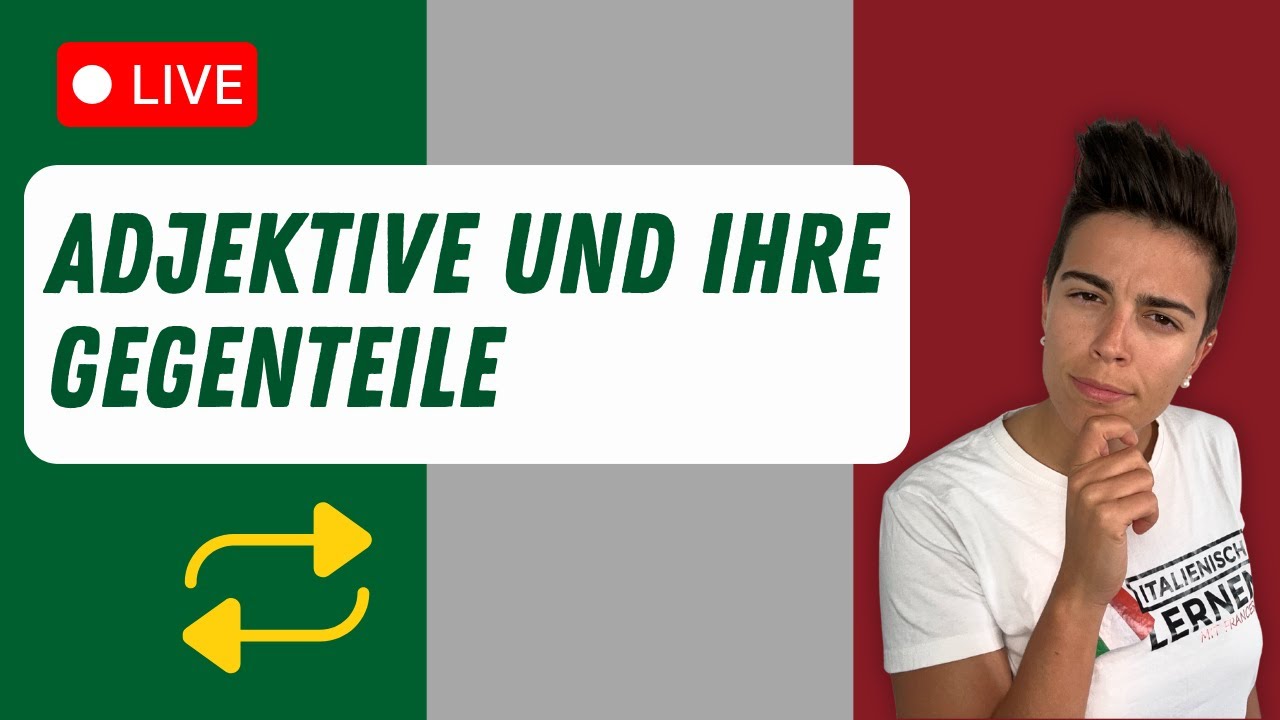 Italienische Adjektive und ihre Gegenteile 🇮🇹 | Live-Unterricht 🔴