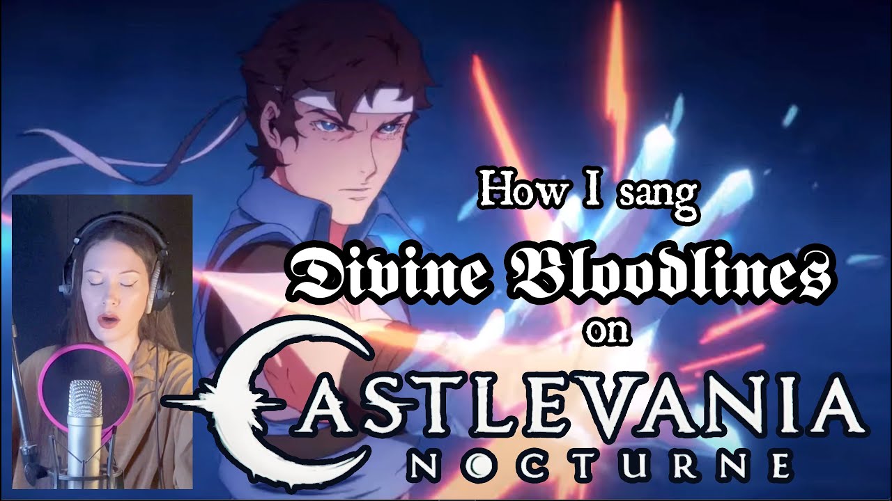 How I sang on Divine Bloodlines on Castlevania: Nocturne!