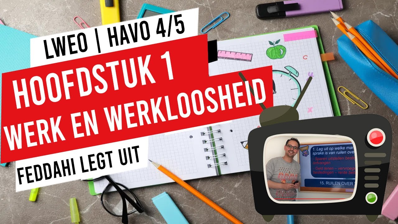 WERK EN WERKLOOSHEID | HAVO 4/5 | HOOFDSTUK 1