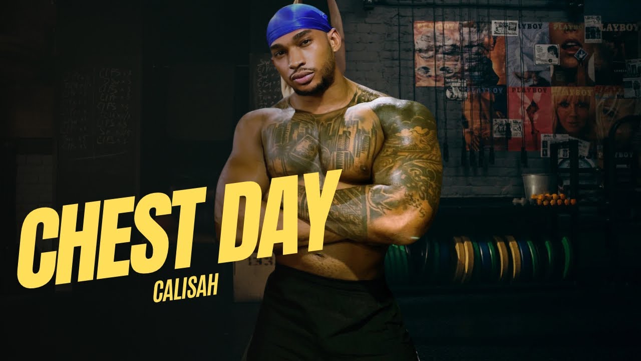 DAY IN LIFE, CHEST DAY - calisah