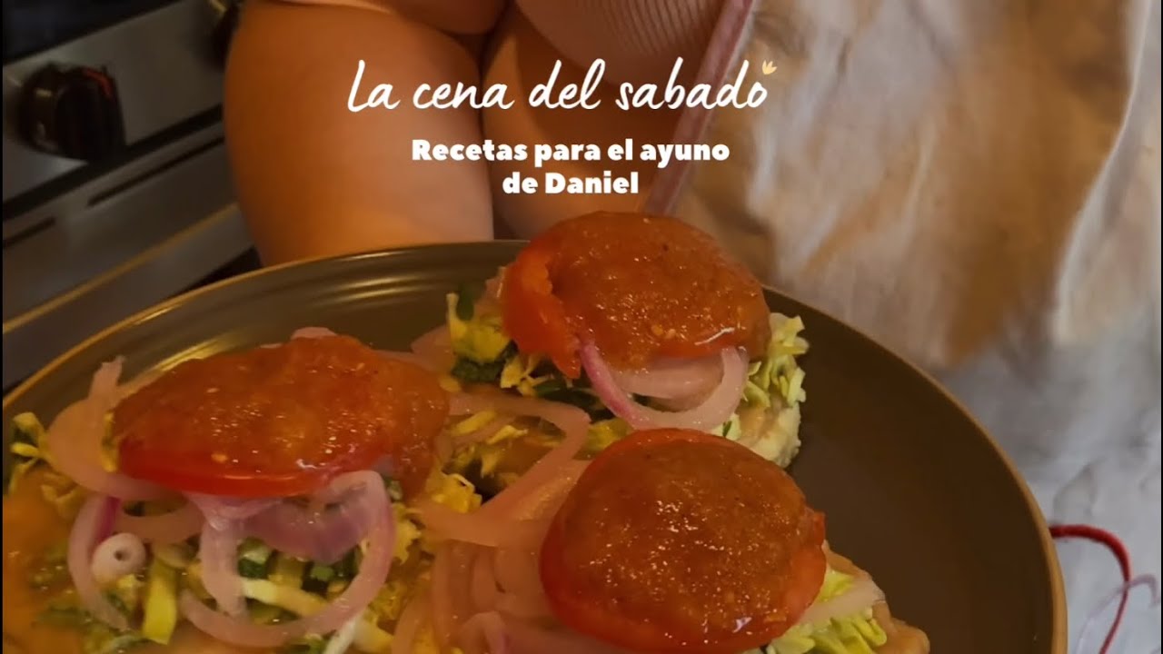 La cena de sábado | Recetas para el ayuno de Daniel con Hna. Sonia