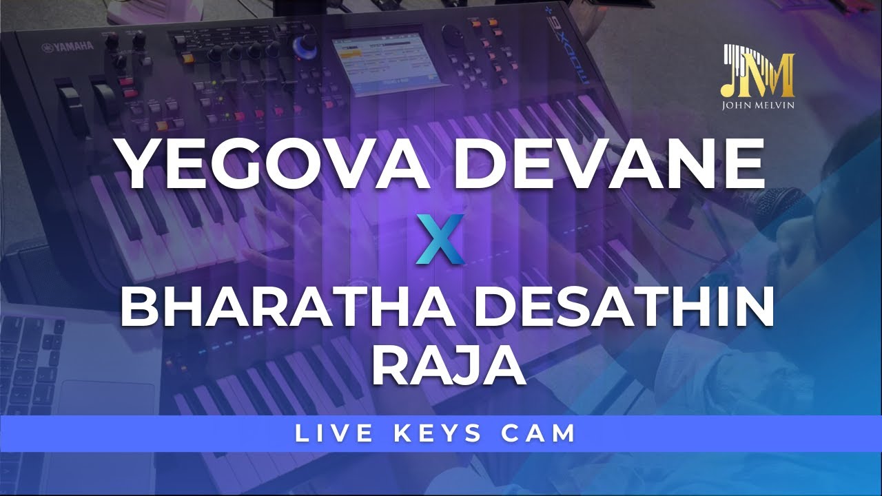 Yegova Devane X Bharatha Desathin Raja✨ | Live Worship🎶 | Live Keys Cam |#johnmelvin1593 | #sammoses