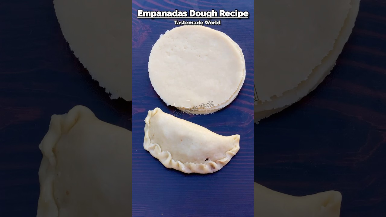 Easy Empanadas Dough Recipe #tastemadeworld #eidmubarak #empanadas #dough #trending #food #shorts