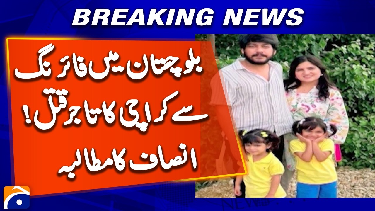 Calls for justice after Karachi trader killed in Balochistan firing | Breaking News