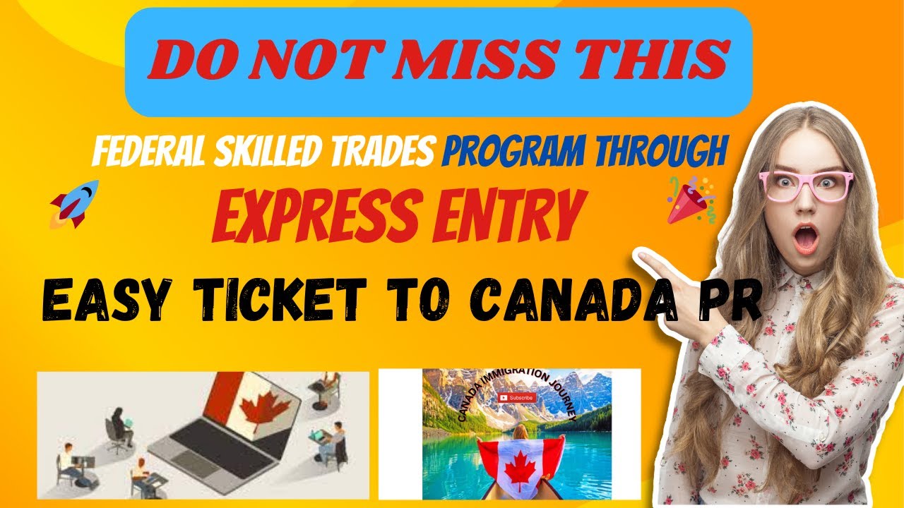 🚨 MUST WATCH! Federal Skilled Trades Program- Express Entry-Eligibility, Path to PR 🛤️✨