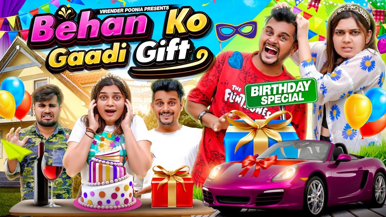 BHEN KO GAADI GIFT || Bhen Ka Birthday || Virender Poonia || Fancy Nancy