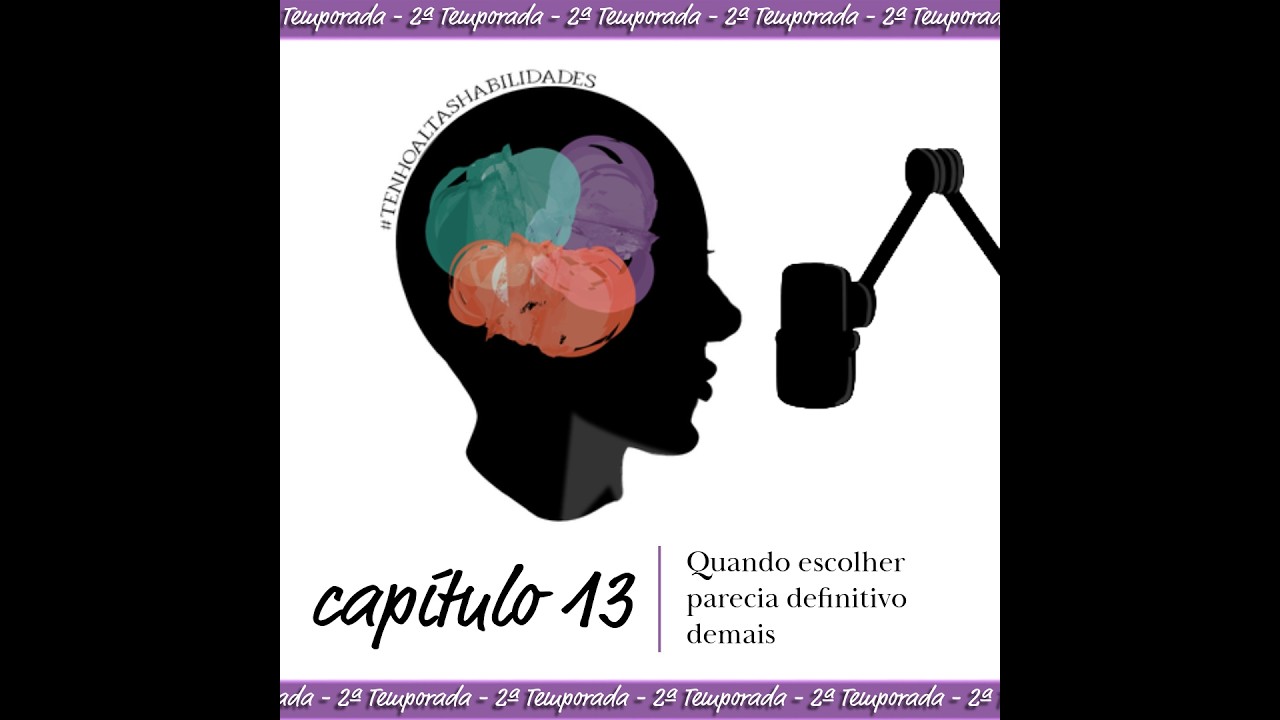 Quando escolher parecia definitivo demais - Capítulo 12 - 2ª Temporada - PodCast TAH