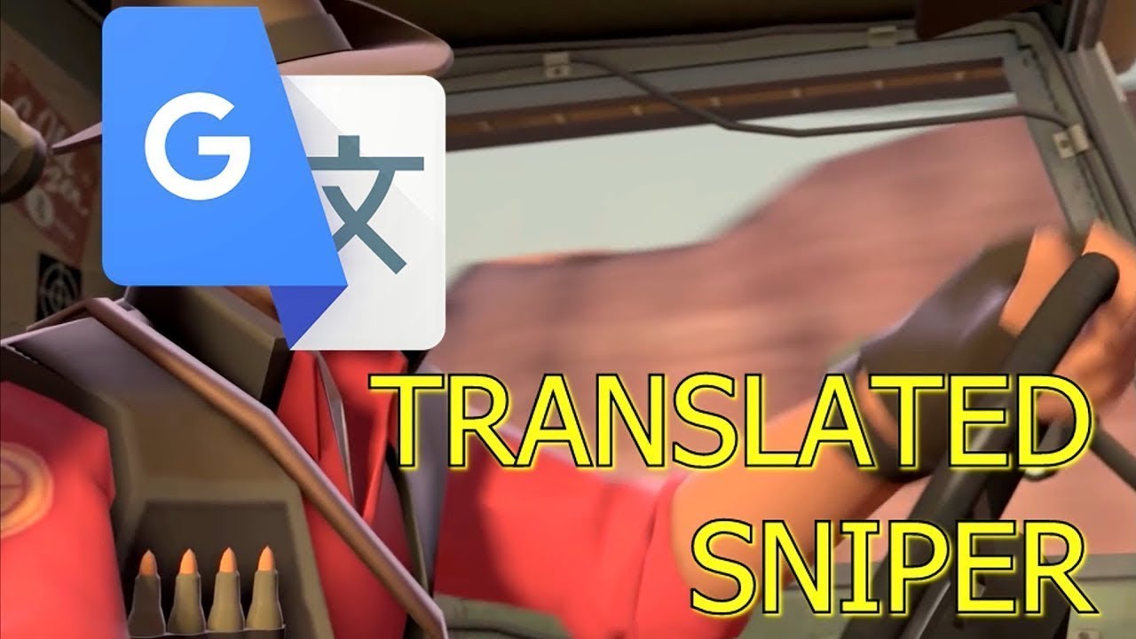 TF2: Meet the Translated Sniper - Google Translator Parody ►Team Fortress 2◄