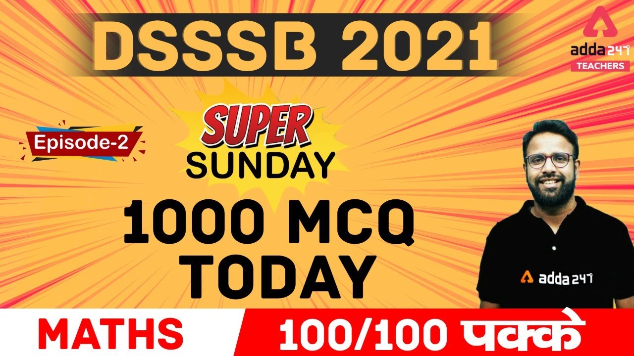 DSSSB 2021 | MATHS | SUPER SUNDAY |1000 MCQ Today | 100/100 PAKKE | Part 2