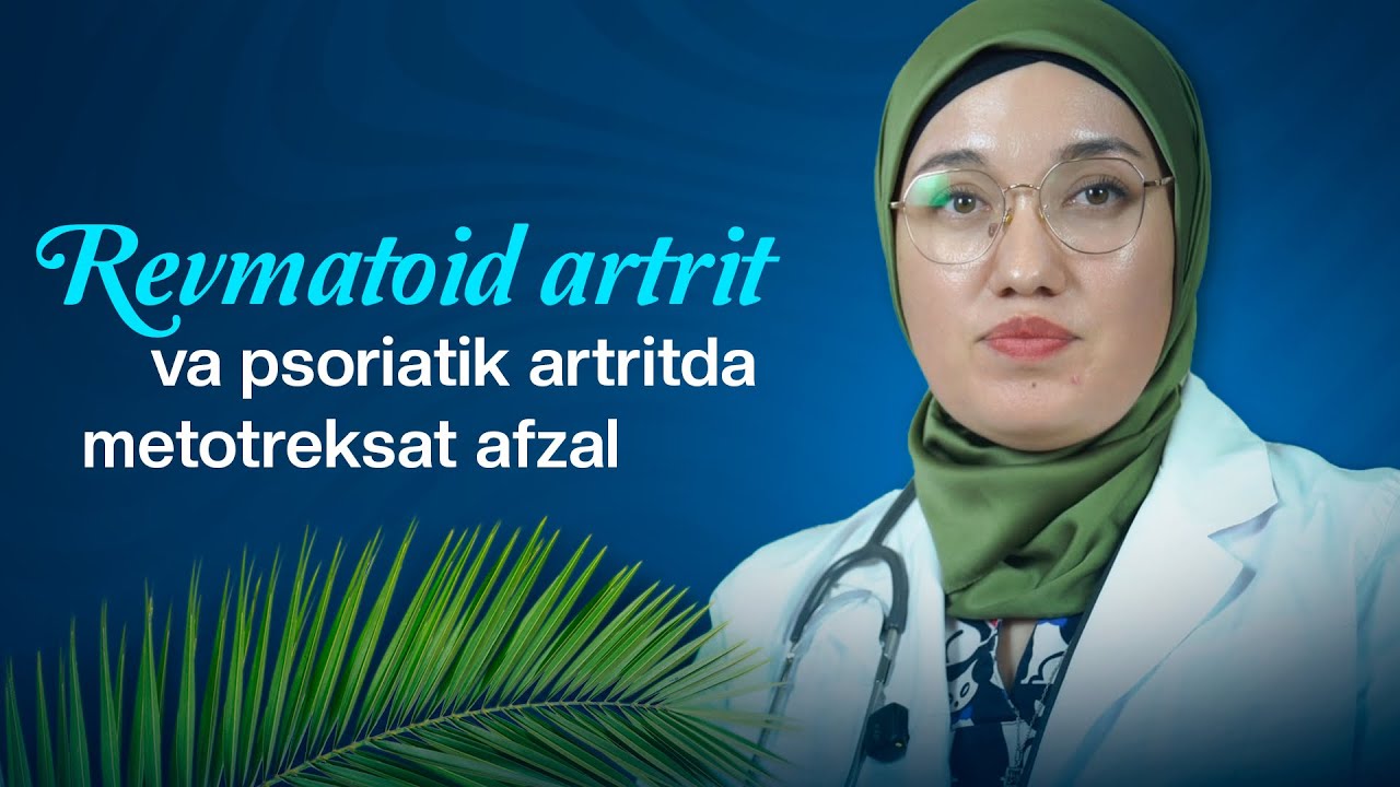 Revmatoid artrit yoki psoriatik artritda metotreksat afzal
