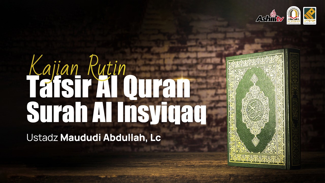 🔴 [LIVE] Tafsir Al Qur'an | Surah Al Insyiqaq #2 -  Ustadz Maududi Abdullah, Lc حفظه الله