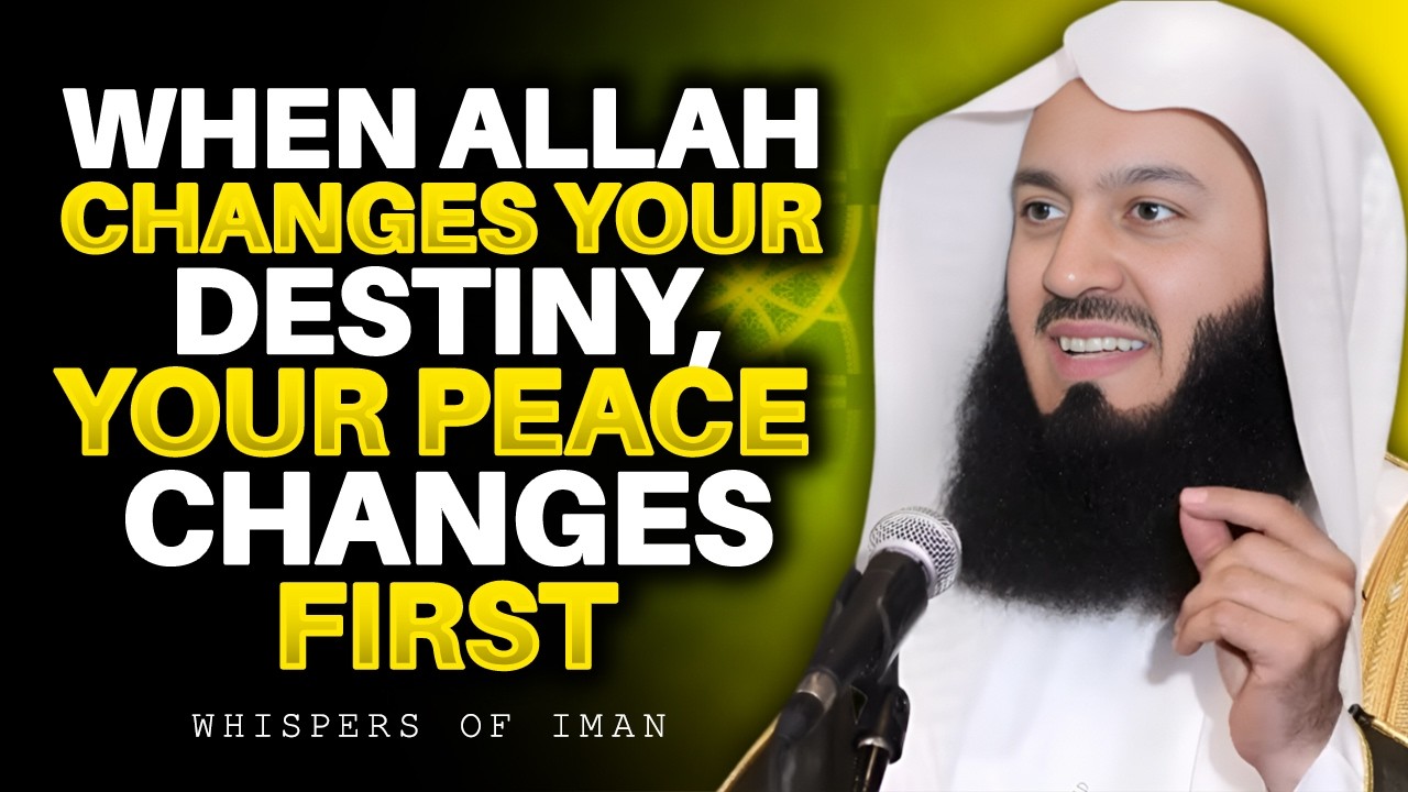 When Allah Changes Your Destiny, Your Peace Changes First | Mufti Menk