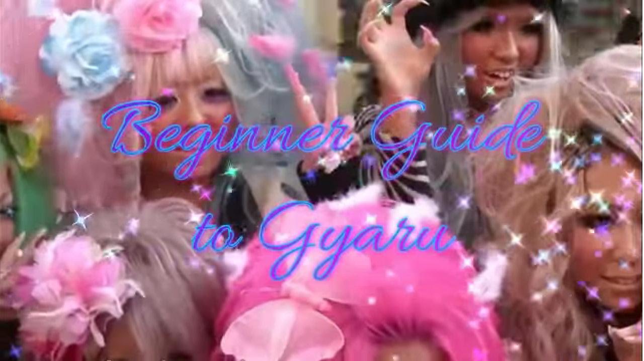 Beginner Guide to Gyaru Video Series: Part 1: Introductions