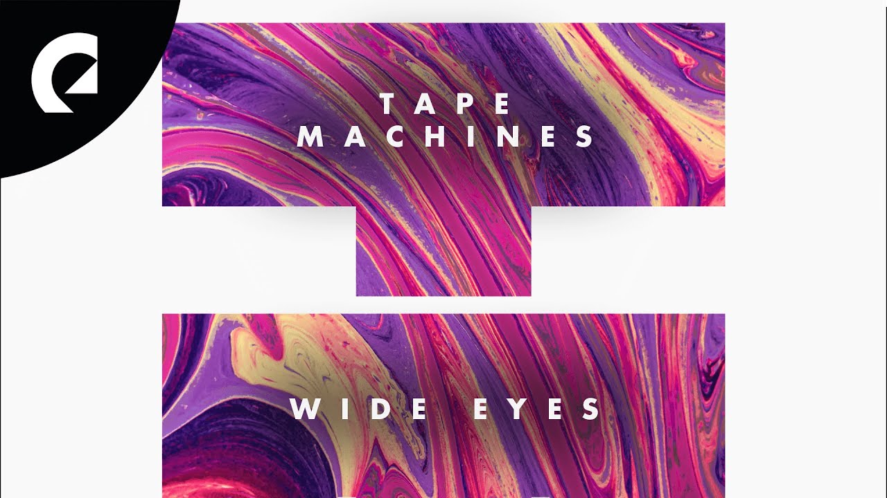 Tape Machines - Wide Eyes
