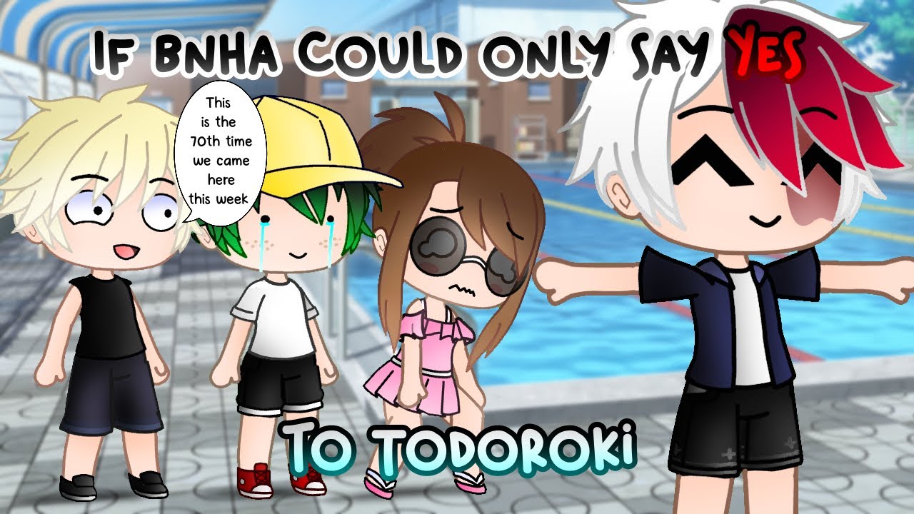 If BNHA could only say yes to todoroki || the reaction au || gacha club