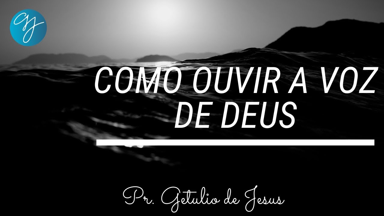 Como ouvir à voz de Deus!