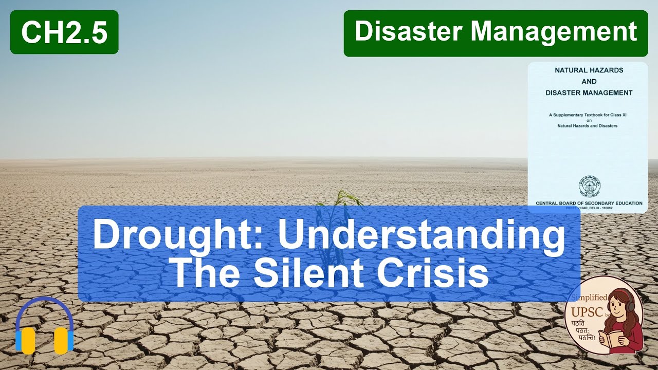 CH2.5 Drought: Understanding The Silent Crisis Natural Hazards & Disaster Management #upsc #ssc #bps