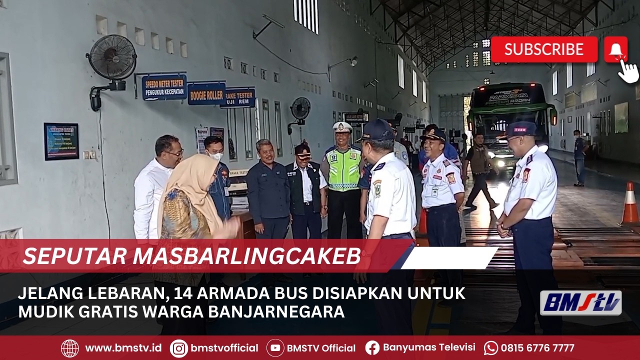 JELANG LEBARAN, 14 ARMADA BUS DISIAPKAN UNTUK MUDIK GRATIS WARGA BANJARNEGARA
