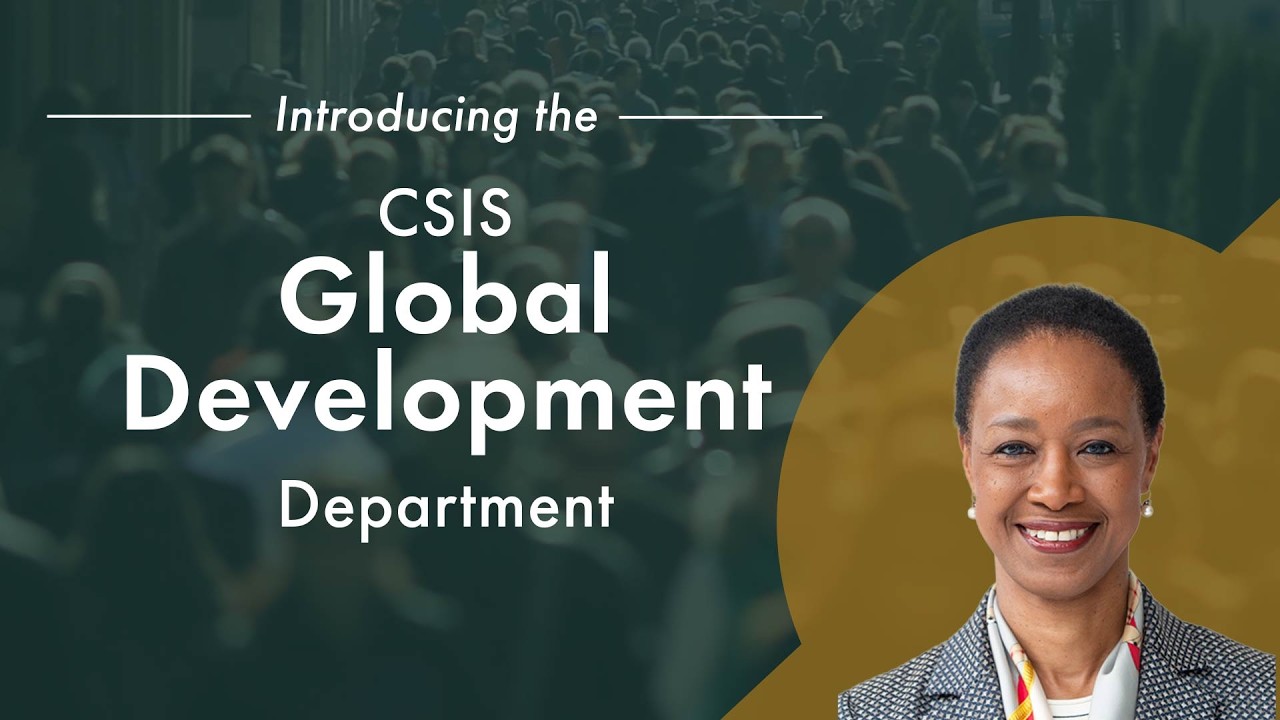 Introducing the CSIS Global Development Department