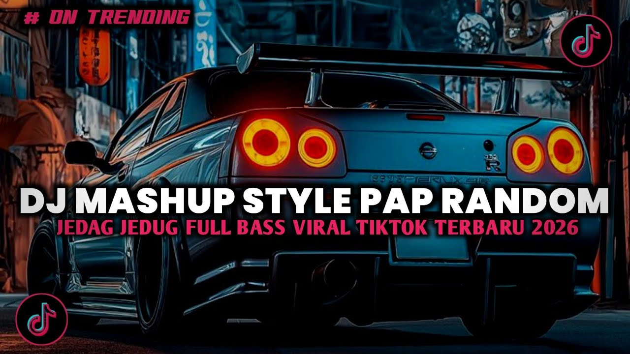 DJ MASHUP CAMPURAN STYLE PAP RANDOM DJ CAMPURAN REMIX VIRAL TIKTOK TERBARU SLOW MENGKANE