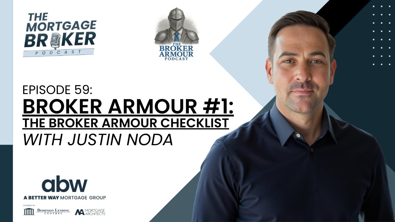 BROKER ARMOUR #1: The Broker Armour Checklist with Justin Noda | #58 | Mortgage Broker Podcast
