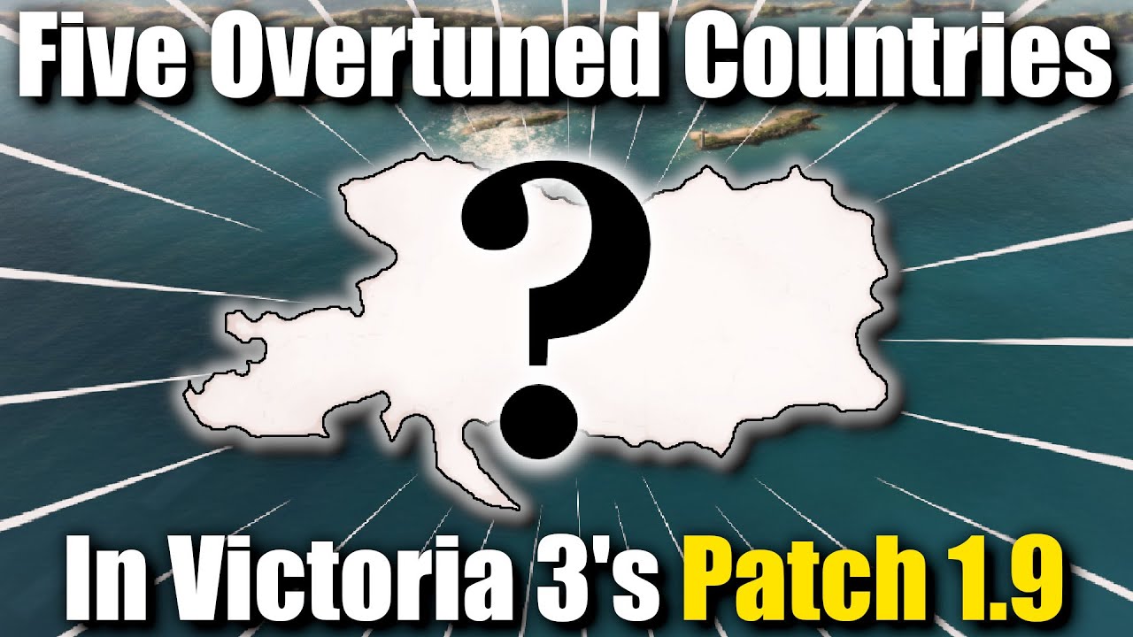 Five Overtuned Countries found in Victoria 3's Patch 1.9