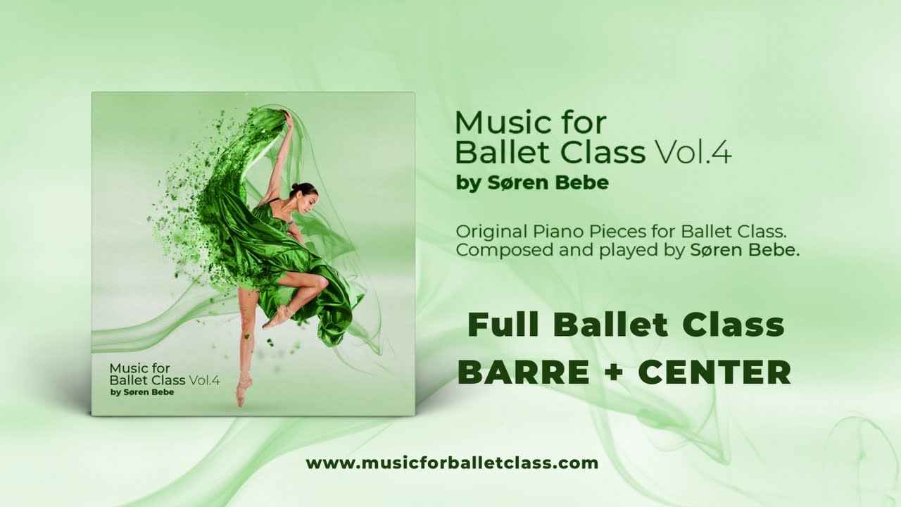 Full Ballet Class Music - Barre & Center Ballet Music for Beginners and Professionals