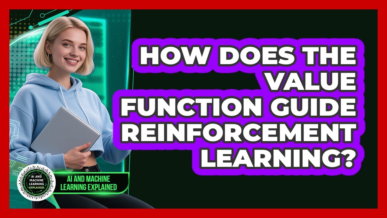 How Does The Value Function Guide Reinforcement Learning? - AI and Machine Learning Explained