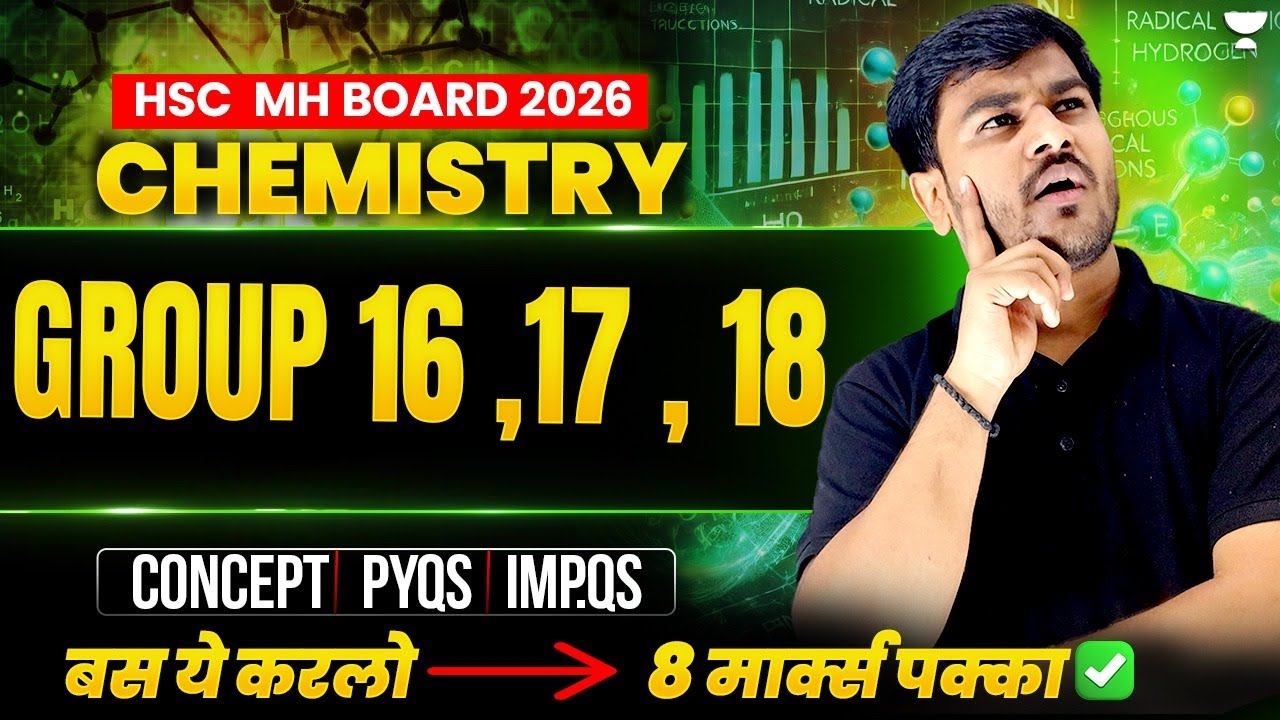 HSC MH Board Chemistry 2026 | Group 16, 17, 18 | Concepts, PYQs, IMPQs | By Om Jadhav Sir