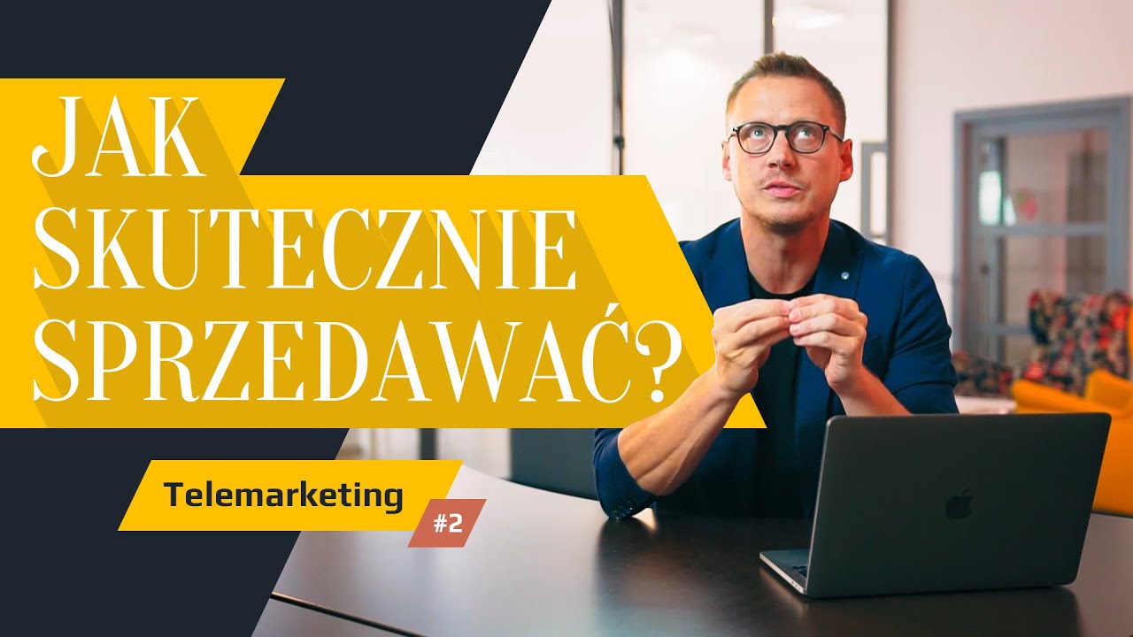 Telemarketing. Jak skutecznie sprzedawać? Cz. 2