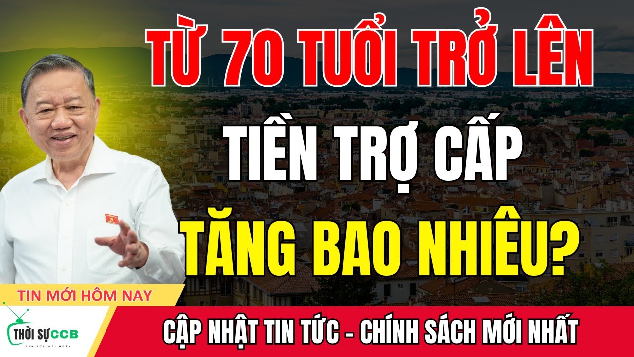 Năm 2026: Trợ Cấp Người Trên 70 Tuổi ĐƯỢC ĐIỀU CHỈNH TĂNG Mạnh