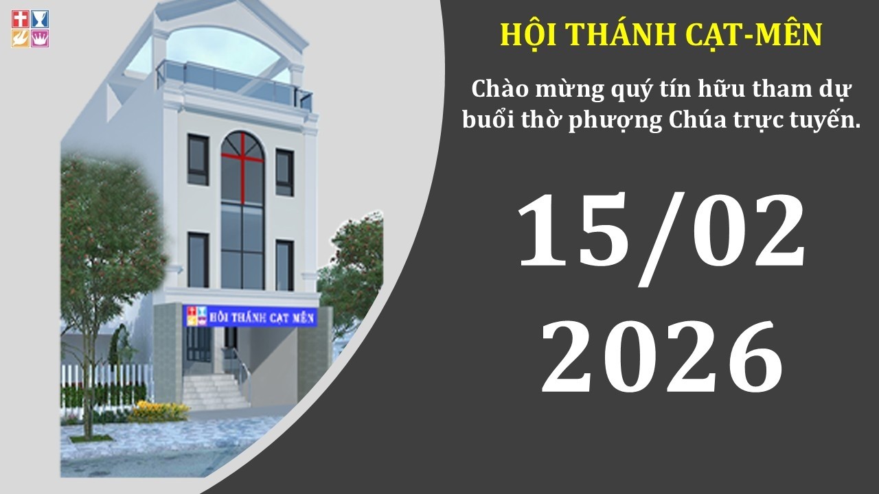 Chương trình NKTP ngày 15/02/2026 | Hội thánh Cạt-mên