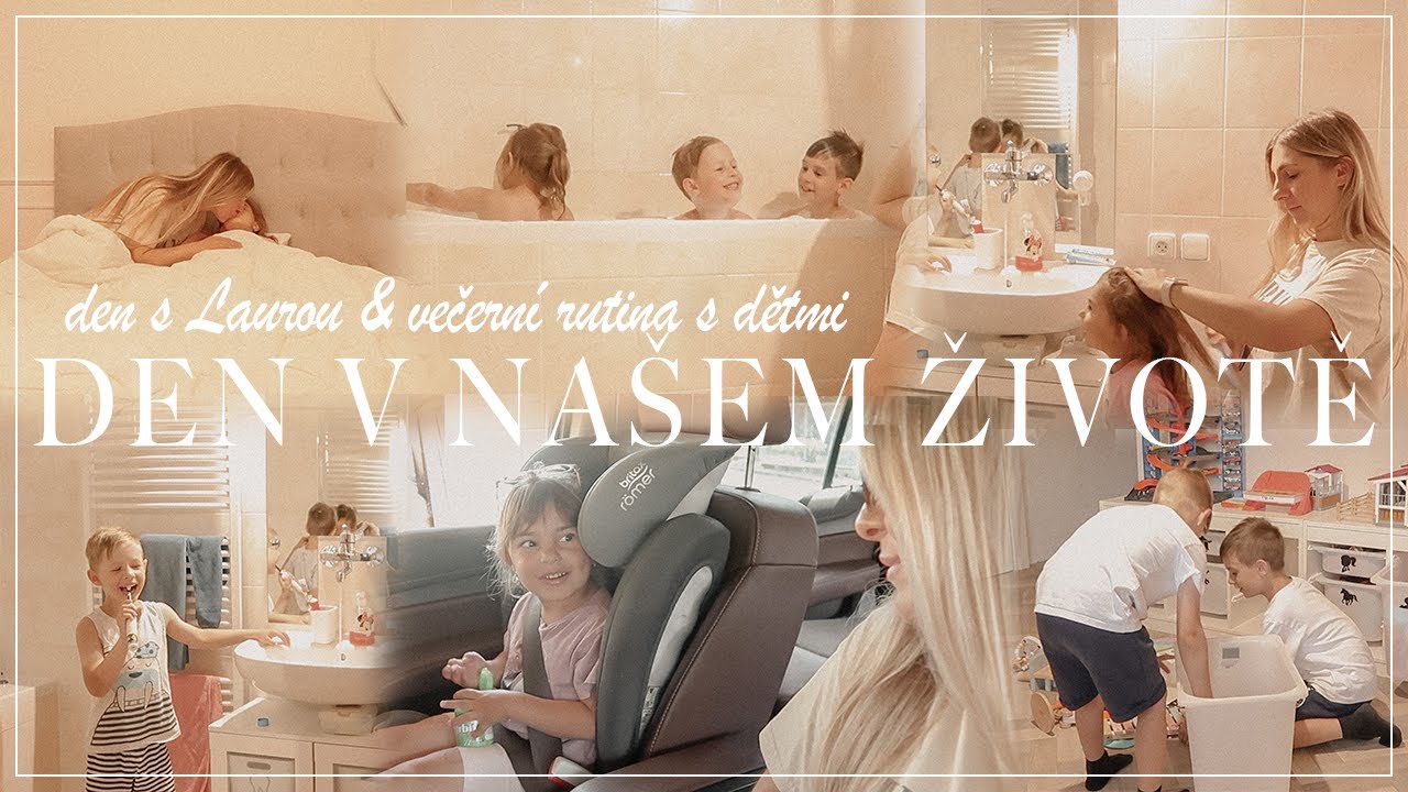 DEN V NAŠEM ŽIVOTĚ | den s Laurou & večerní rutina s dětmi