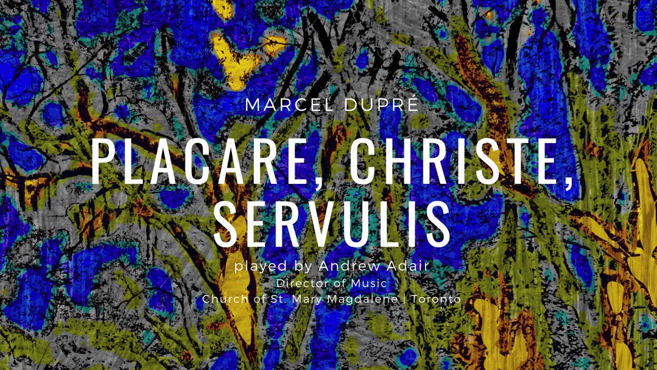 Placare, Christe, servulis (Marcel Dupr&eacute;)