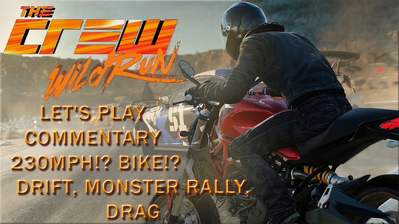 The Crew Wild Run [BETA] Let's Play Commentary 230MPH!? BIKE!?