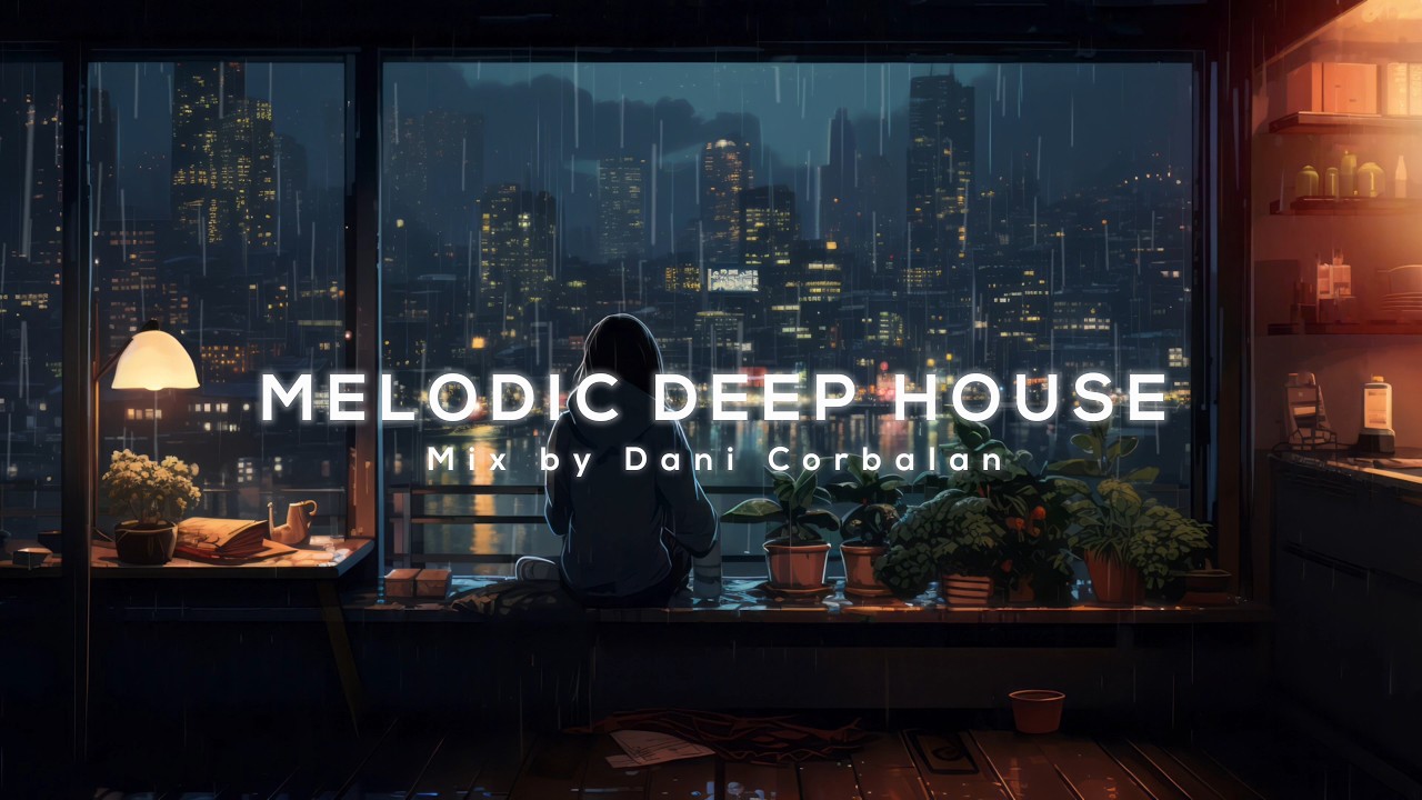 Melodic Deep House 1 Hour Mix | Dani Corbalan | Relaxing & Nostalgic House Music