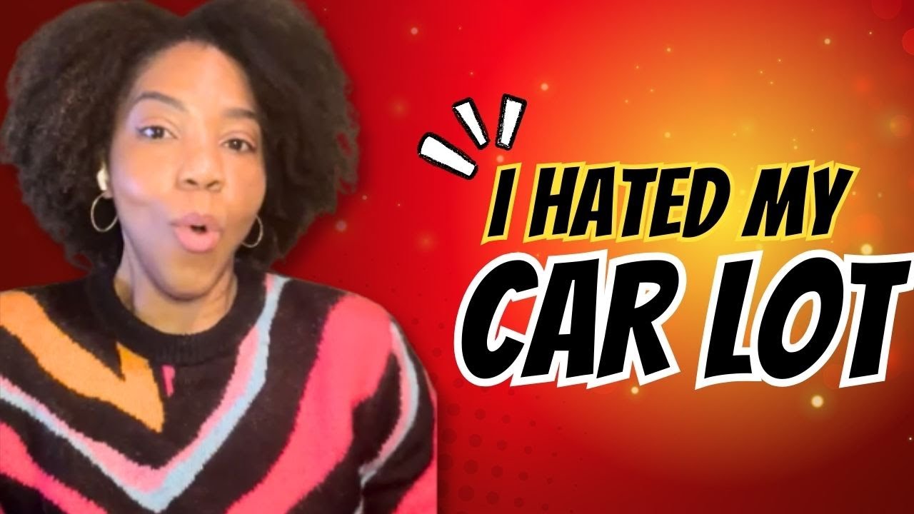 I Hated Having a Car Lot and this is Why...