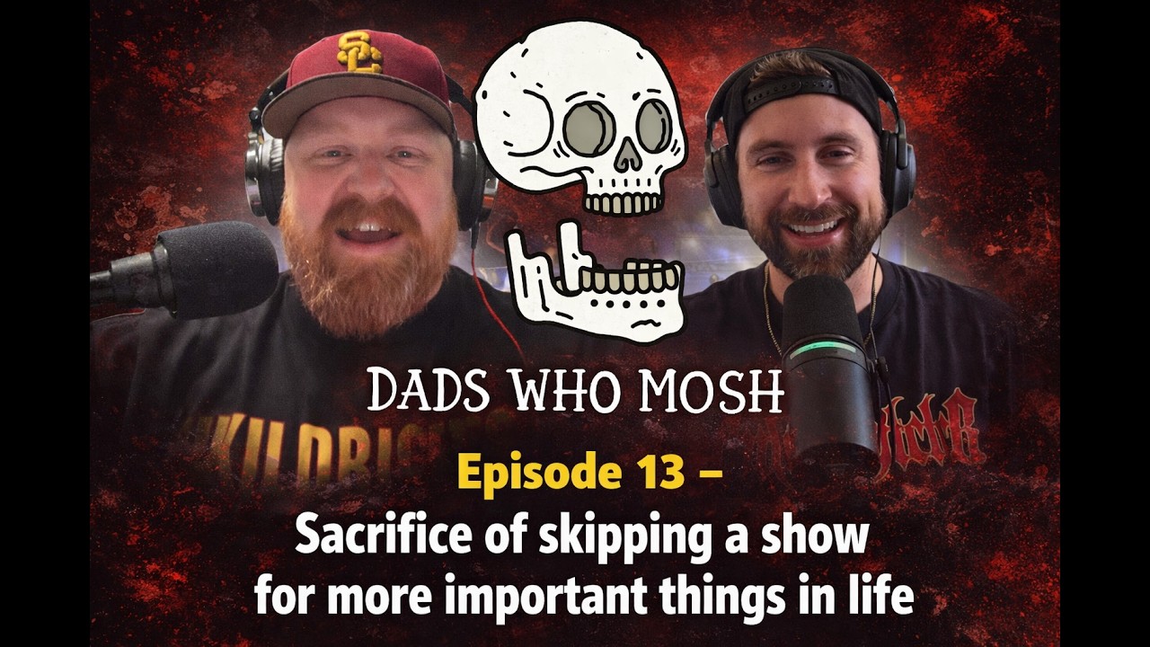Episode 13 - Sacrifice of skipping a show for more important things in life