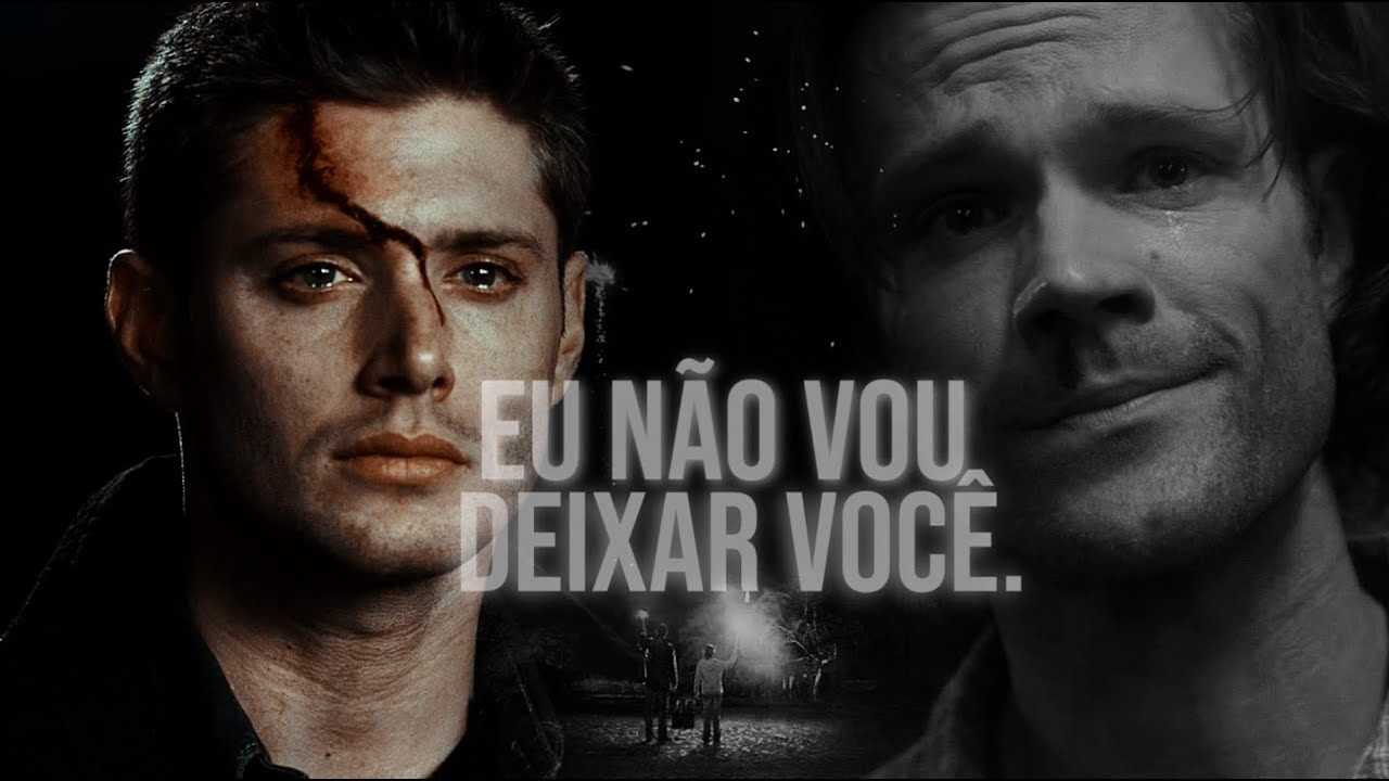 eu não vou deixar você. [supernatural]