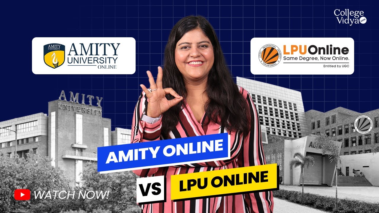 LPU Online Vs Amity Online: Compare Universities| Future| Fees| Placement