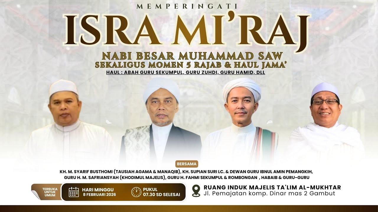 Peringatan Isra Mi'raj & Haul Jama' | Majelis Al-Mukhtar Gambut  | Minggu, 8 Februari 2026
