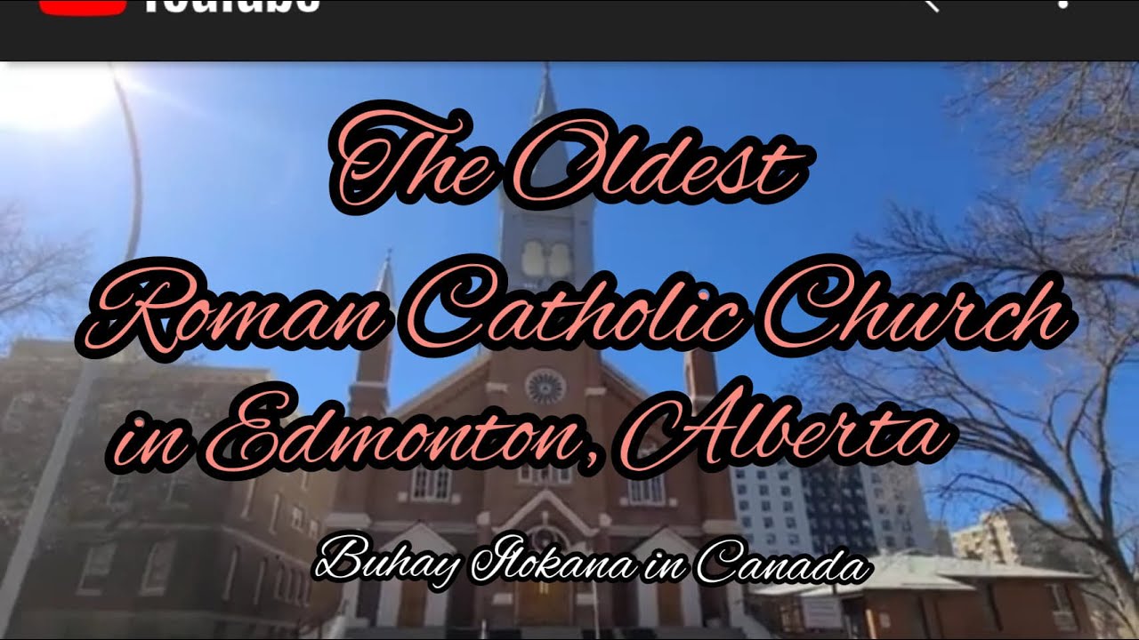 THE OLDEST ROMAN CATHOLIC CHURCH IN EDMONTON