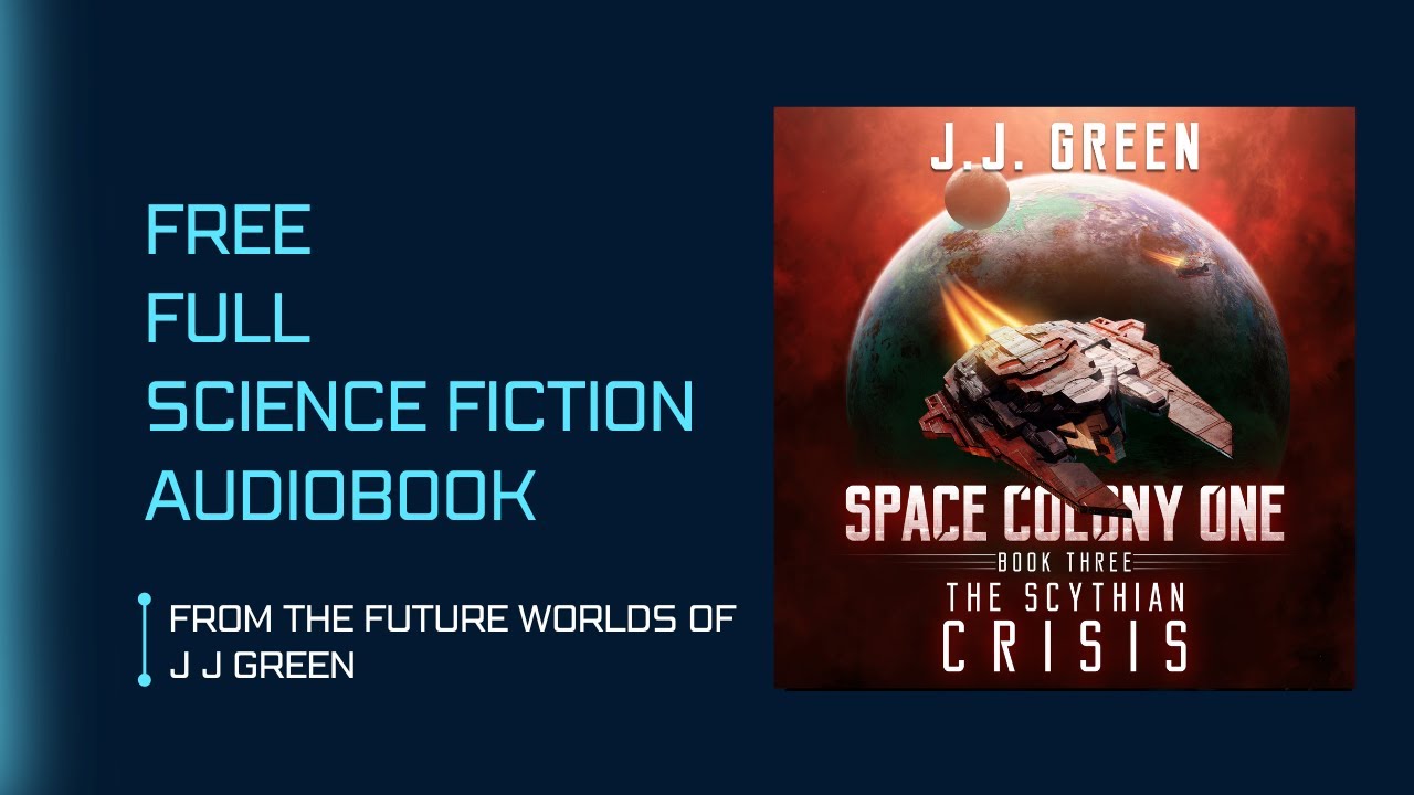 THE SCYTHIAN CRISIS (Space Colony One Book 3) Complete science fiction audiobook