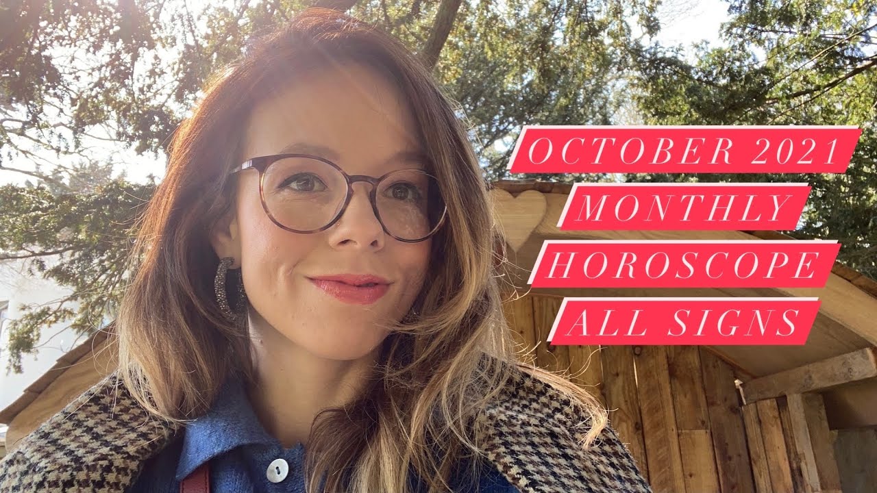 OCTOBER 2021 MONTHLY HOROSCOPE All Signs