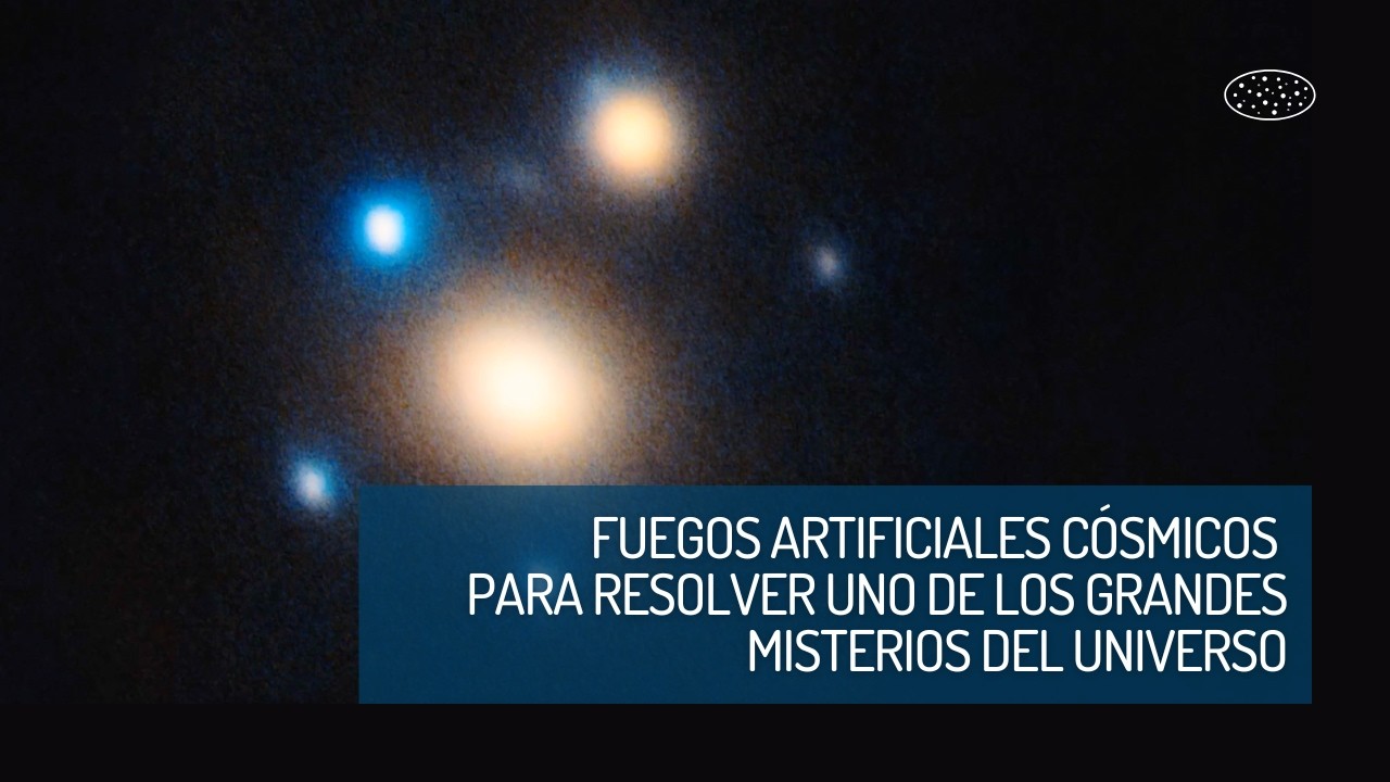 Fuegos artificiales cósmicos para resolver uno de los grandes misterios del universo