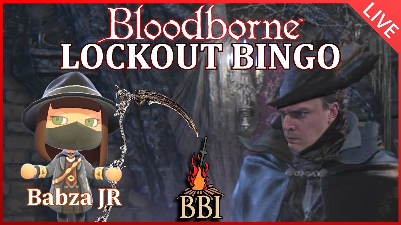 Bloodborne Bingo VS. @Babza_Jr | Bonfire Bingo Invitational