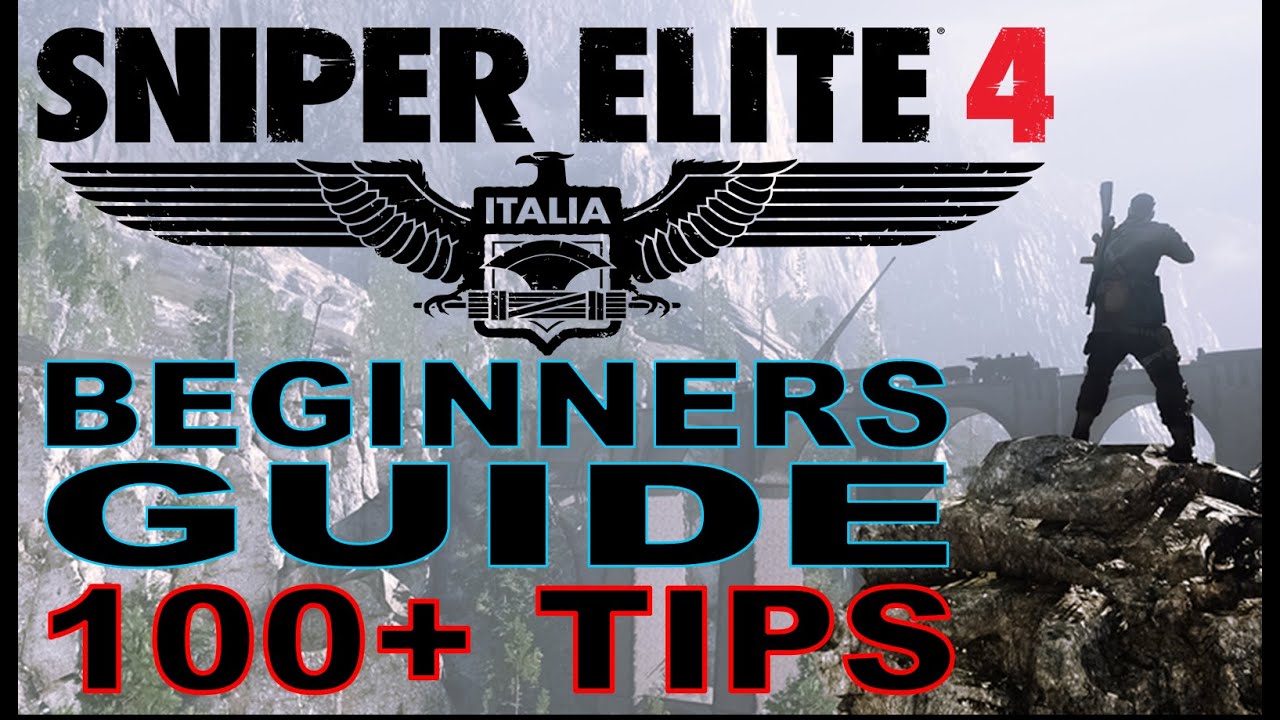 Sniper Elite 4 &mdash; Руководство для начинающих &mdash; Более 100 советов