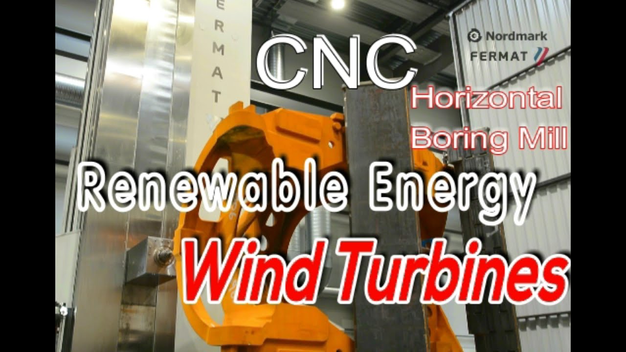 Renewable Energy | Manufacturing Components for Wind Turbines At Nordmark | FERMAT MACHINERY